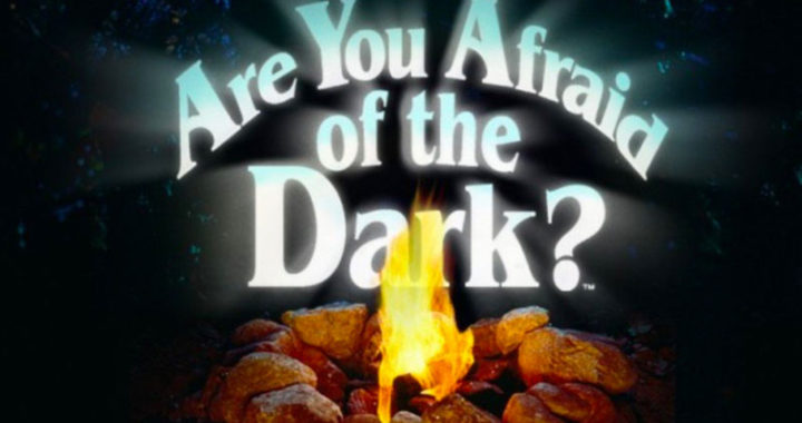 Are You Afraid Of The Dark